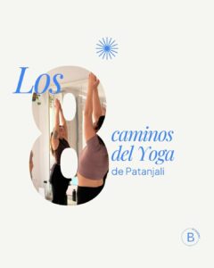 Los 8 caminos del Yoga de Patanjali, parte de lo que aprendes en la formación de yoga